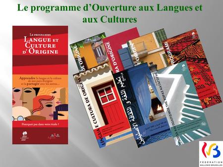 Le programme d’Ouverture aux Langues et aux Cultures.