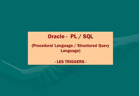 (Procedural Language / Structured Query Language)