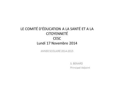 ANNEE SCOLAIRE S. BENARD Principal-Adjoint