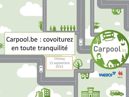 Carpool.be : covoiturez en toute tranquilité Chimay 15 septembre 2014.