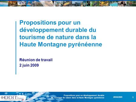 1 Propositions pour un développement durable du tourisme de nature dans la Haute Montagne pyrénéenne 28/04/2009 Propositions pour un développement durable.