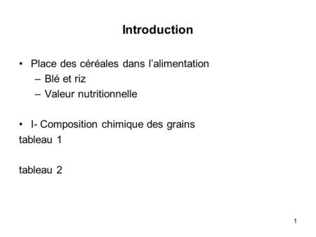 Introduction Place des céréales dans l’alimentation Blé et riz