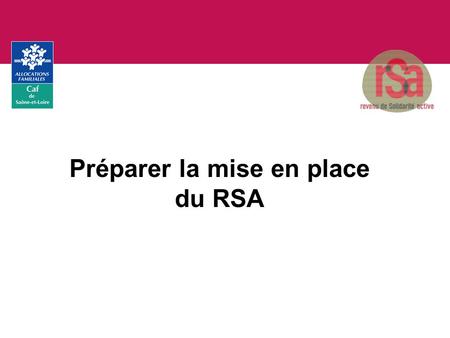 Préparer la mise en place du RSA