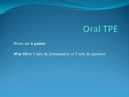 Oral TPE Note sur 6 points