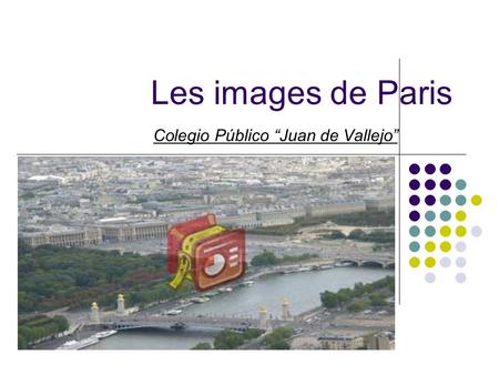 Les images de Paris Colegio Público “Juan de Vallejo”