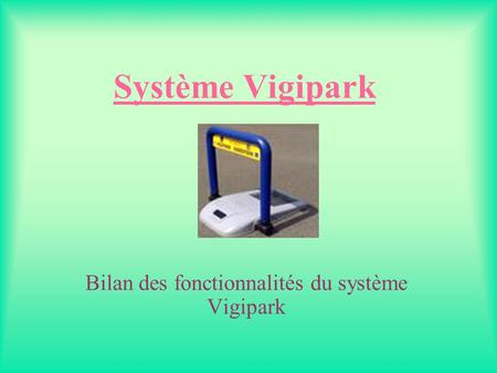 Bilan des fonctionnalités du système Vigipark