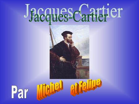 Jacques-Cartier et Felipe Michel Par.