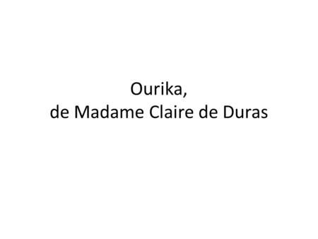 Ourika, de Madame Claire de Duras