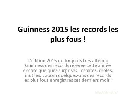 Guinness 2015 les records les plus fous !