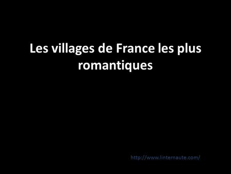 Les villages de France les plus romantiques