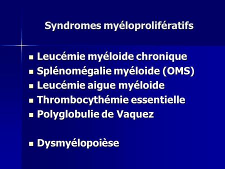 Syndromes myéloprolifératifs