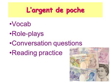 Vocab Role-plays Conversation questions Reading practice