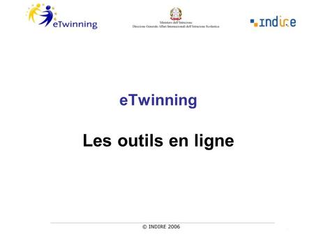 ETwinning Les outils en ligne.  TIC specifiques d’etwinning  etwinning plateforme web (Twinspace – Espace virtuel: chat, forum, e-mail, partager les.