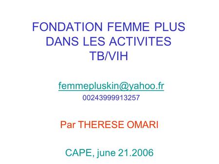 FONDATION FEMME PLUS DANS LES ACTIVITES TB/VIH