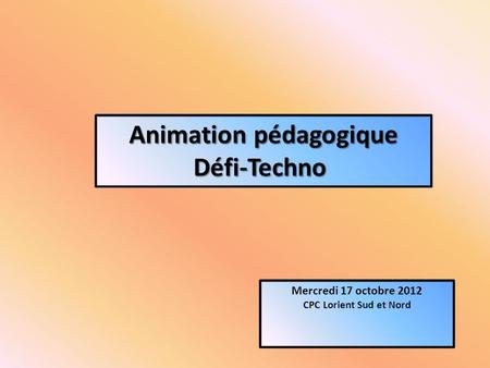 Animation pédagogique Défi-Techno
