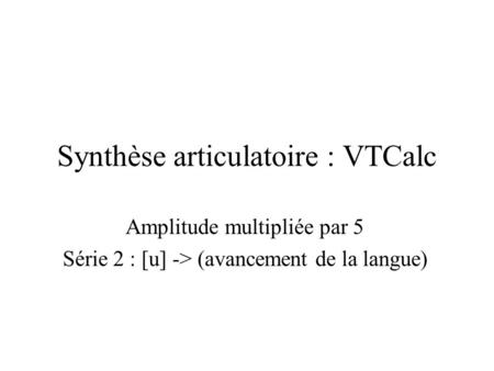Synthèse articulatoire : VTCalc