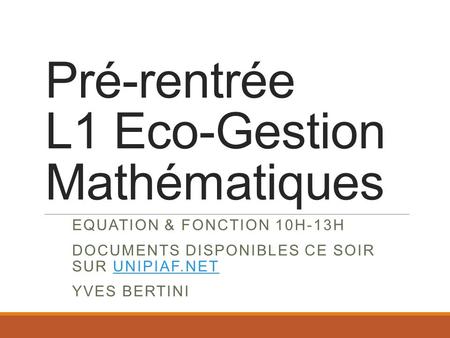 Pré-rentrée L1 Eco-Gestion Mathématiques