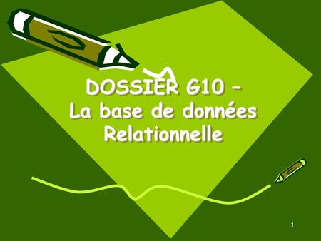 DOSSIER G10 – La base de données Relationnelle