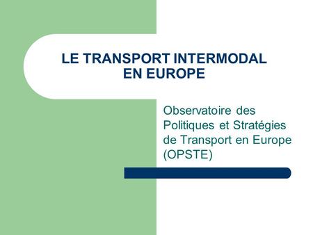 LE TRANSPORT INTERMODAL EN EUROPE