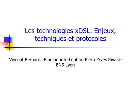 Les technologies xDSL: Enjeux, techniques et protocoles