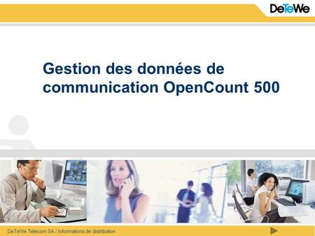 DeTeWe Telecom SA / Informations de distribution Gestion des données de communication OpenCount 500.