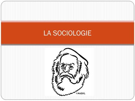 LA SOCIOLOGIE.