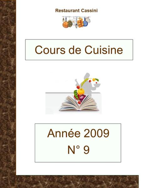 Restaurant Cassini Année 2009 N° 9 Cours de Cuisine.