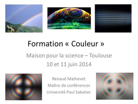 Maison pour la science – Toulouse 10 et 11 juin 2014