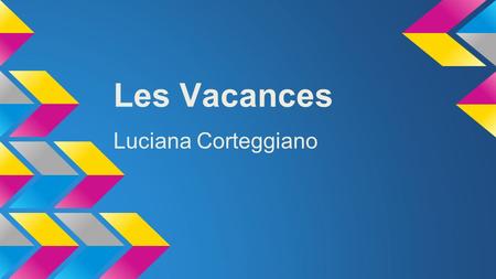 Les Vacances Luciana Corteggiano.