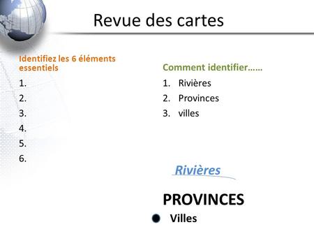 Revue des cartes PROVINCES Rivières Villes Comment identifier……