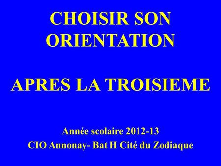 CHOISIR SON ORIENTATION CIO Annonay- Bat H Cité du Zodiaque