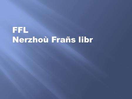 FFL Nerzhoù Frañs libr. D’an 18 a viz Even 1940.