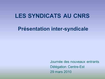 LES SYNDICATS AU CNRS Présentation inter-syndicale