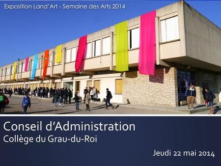 Conseil d’Administration Collège du Grau-du-Roi Jeudi 22 mai 2014.