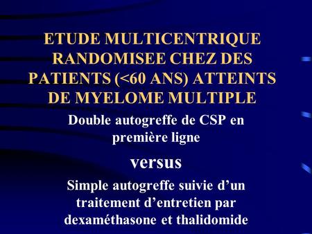 Double autogreffe de CSP en première ligne