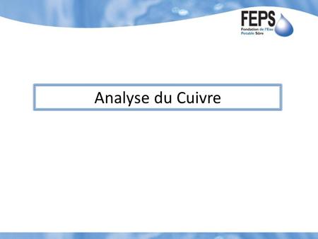 Analyse du Cuivre. 1. Marquez les 5 béchers selon la provenance de l’eau. 2. Versez 10 ml de chaque échantillon dans un bécher marquez avec le nom approprié.