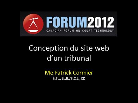 Conception du site web d’un tribunal Me Patrick Cormier B.Sc., LL.B./B.C.L., CD.