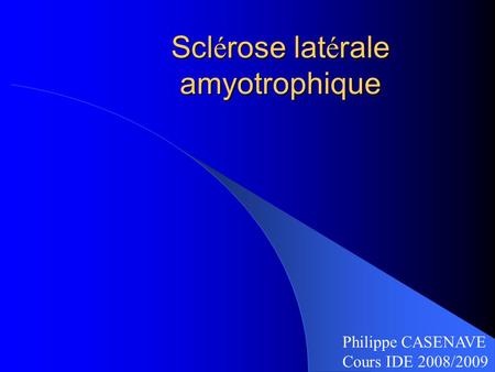 Sclérose latérale amyotrophique