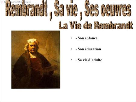 Rembrandt , Sa vie , Ses oeuvres
