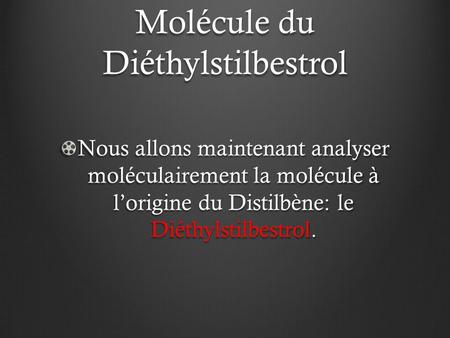 Molécule du Diéthylstilbestrol