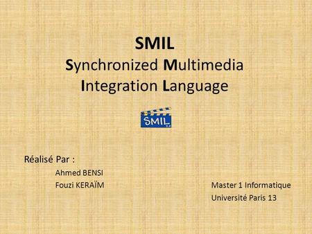 SMIL Synchronized Multimedia Integration Language