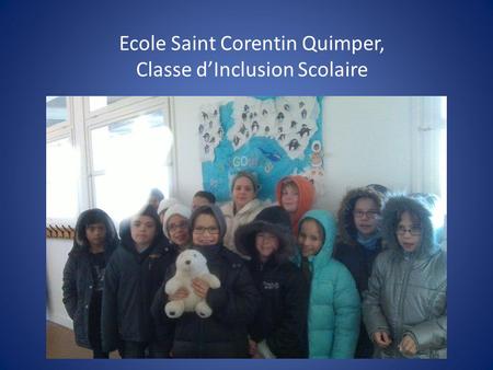 Ecole Saint Corentin Quimper, Classe d’Inclusion Scolaire.
