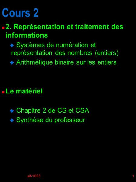 Cours 2 2. Représentation et traitement des informations Le matériel