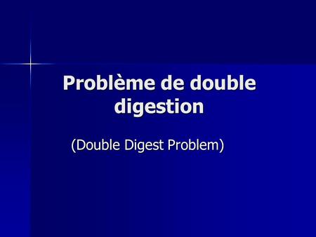 Problème de double digestion