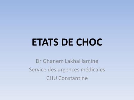 Dr Ghanem Lakhal lamine Service des urgences médicales CHU Constantine