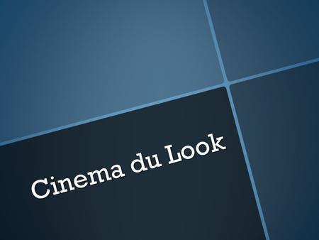 Cinema du Look.