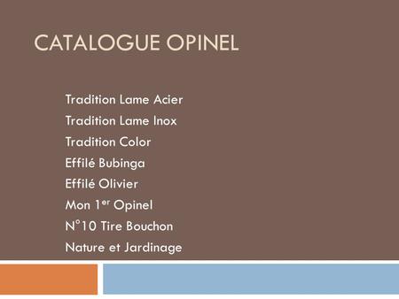 Catalogue Opinel Tradition Lame Acier Tradition Lame Inox