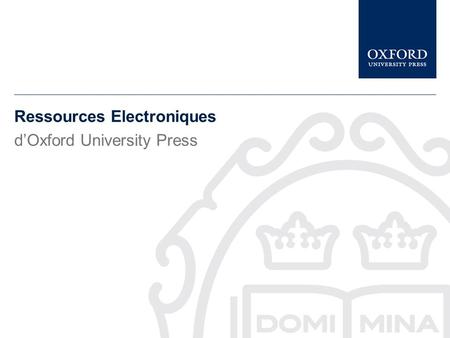 Ressources Electroniques d’Oxford University Press.