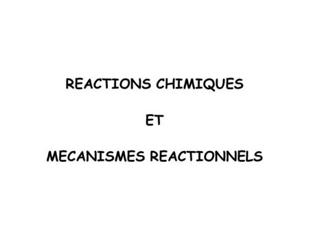 MECANISMES REACTIONNELS