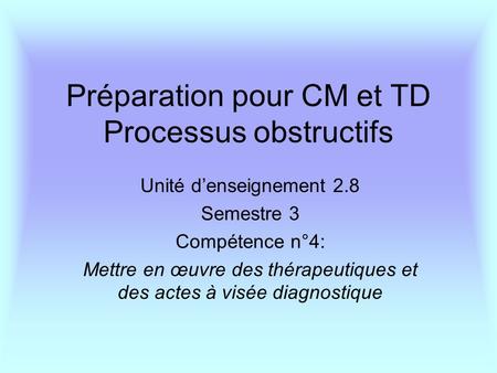 Préparation pour CM et TD Processus obstructifs